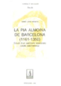 La Pia Almoina De Barcelona (1161-1350)