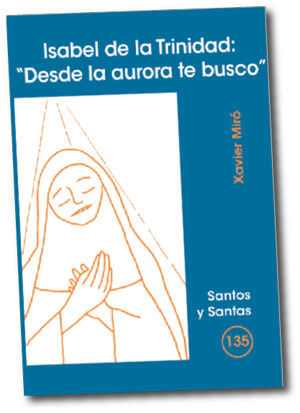 cel-isabel-de-la-trinidad-desde-la-aurora-te-busco-centre-pastoral-liturgica-