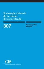 cel-sociologia-e-historia-de-la-ciudad-desconcentrada-cis-