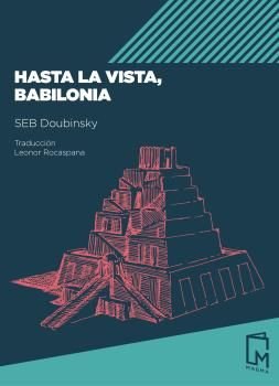 Hasta La Vista, Babilonia