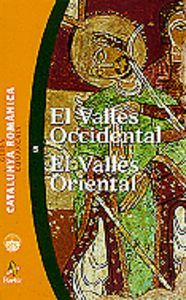 Guies Comarcals. Catalunya Romànica 5. El Vallès Occidental. El Vallè