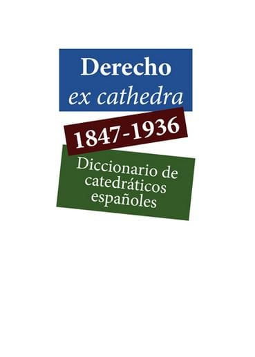 Derecho Ex Cathedra. 1847-1936