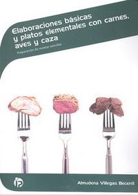 Elaboraciones Básicas Y Platos Elementales Con Carnes, Aves, Caza