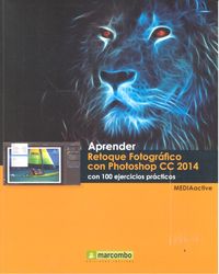 Aprender Retoque Fotográfico Con Photoshop CC 2014 Con 100