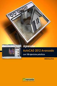 Aprender Autocad 2012 Avanzado Con 100 Ejercicios Prácticos