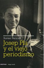 cel-josep-pla-y-el-viejo-periodismo-destino-