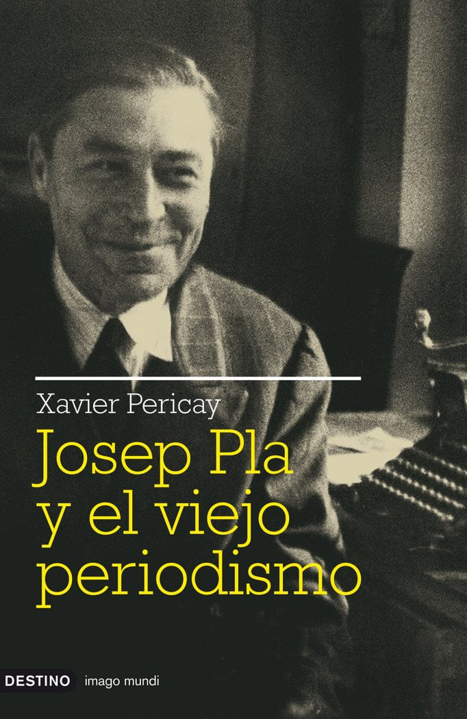 cel-josep-pla-y-el-viejo-periodismo-destino-