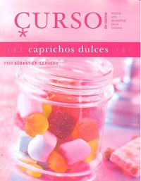 Curso De Cocina: Caprichos Dulces