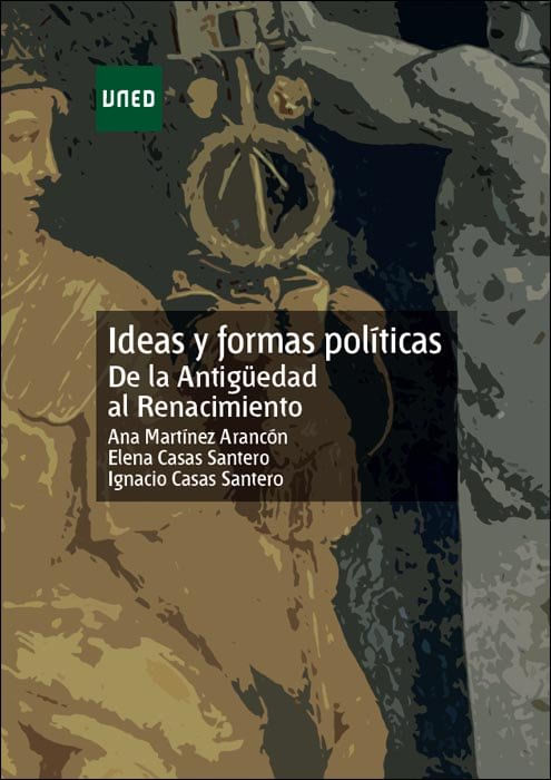 Ideas Y Formas Políticas. De La Antigüedad Al Renacimiento