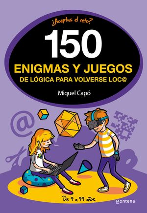 150 Enigmas Y Juegos De Logica Para Volverse Loco
