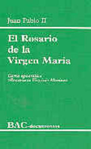 El Rosario De La Virgen María. Carta Apostólica "Rosarium Virginis Mariae"
