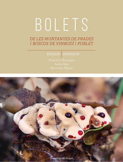 Bolets De Les Muntanyes De Prades I Boscos De Vimbodí I Poblet