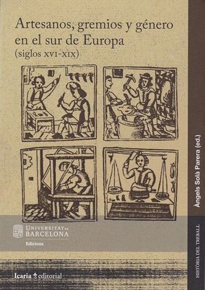 Artesanos, Gremios Y Genero En Sur De Europa (Siglos XVI-XIX