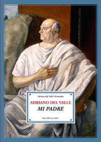 Adriano Del Valle, MI Padre