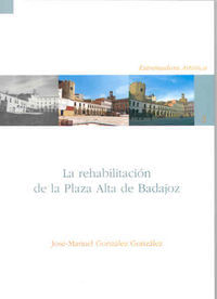 cel-la-rehabilitacion-de-la-plaza-alta-de-badajoz-19752005-universidad-de-extremadura-