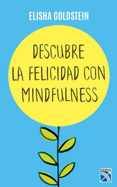 Descubre la felicidad con Mindfulness