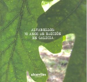 Alvarellos: 30 Anos De Edicion En Galicia
