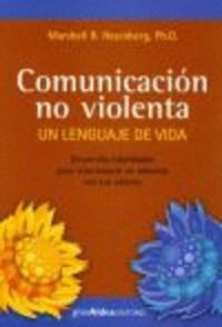 Comunicacion No Violenta Un Lenguaje De Vida Profesional