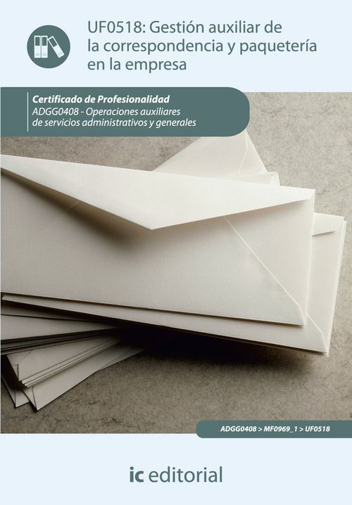 Gestión Auxiliar De La Correspondencia Y Paqueter¡a En La Empresa. Adgg0408 - Operaciones Auxiliares