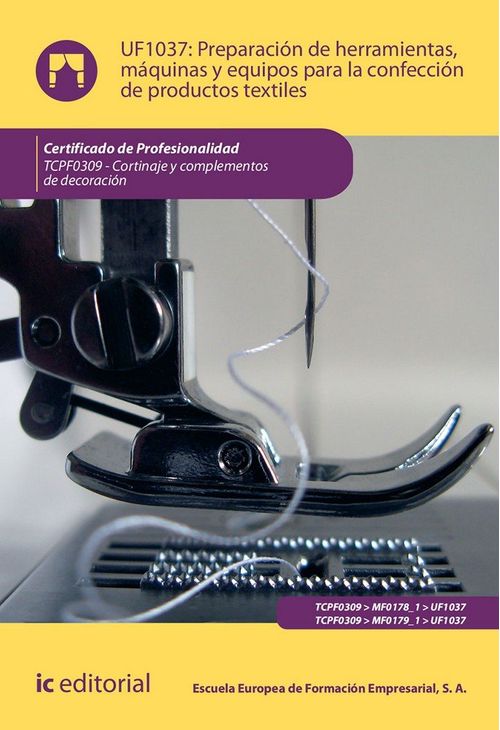 Preparación De Herramientas, Máquinas Y Equipos Para La Confección De Productos Textiles. Tcpf0309 -