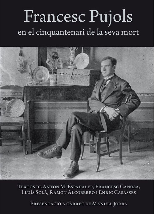 Francesc Pujols En El Cinquantenari De La Seva Mort