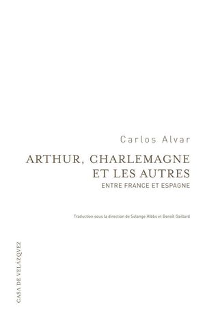 Arthur, Charlemagne Et Les Autres