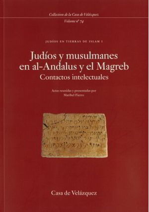 Judios Y Musulmanes En Al-Andalus Y El Magreb. Contactos Int