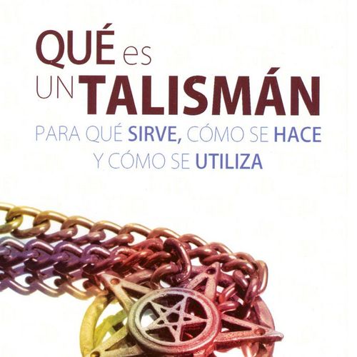 Qué Es Un Talismán, Para Qué Sirve, Cómo Se Hace Y Cómo Se Utiliza
