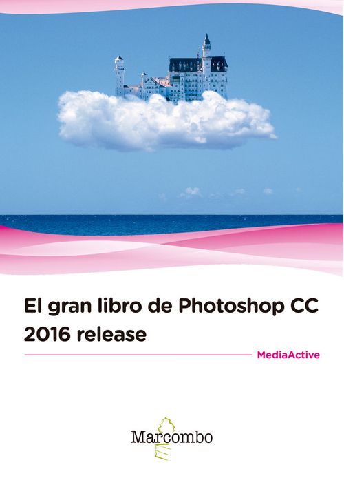 El Gran Libro De Photoshop CC 2016 Release