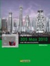 Aprendre 3Ds Max 2010 Amb 100 Exercicis Pràctics