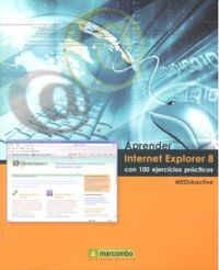 Aprender Internet Explorer 8 Con 100 Ejercicios Prácticos