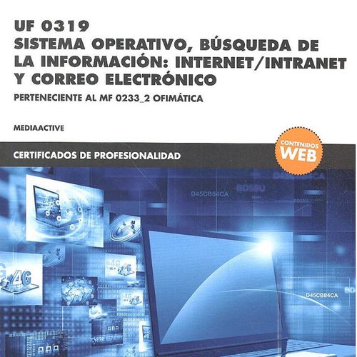 *uf 0319 Sistema Operativo, Búsqueda De La Información:internet/Intranet Y Correo Electrónico