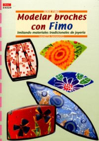 Serie Fimo Nº 29. Modelar Broches Con Fimo