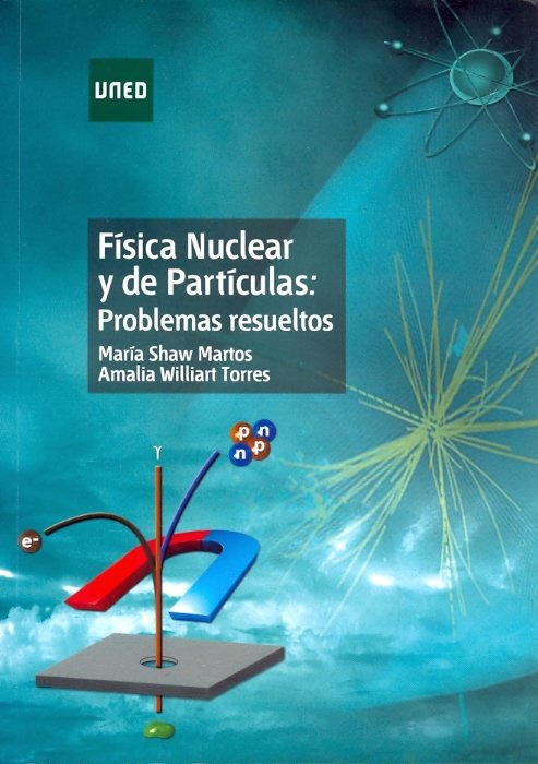 Física Nuclear Y De Partículas: Problemas Resueltos