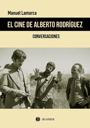 El Cine De Alberto Rodriguez