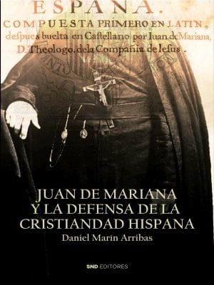 Juan De Mariana Y La Defensa De La Cristiandad Hispana