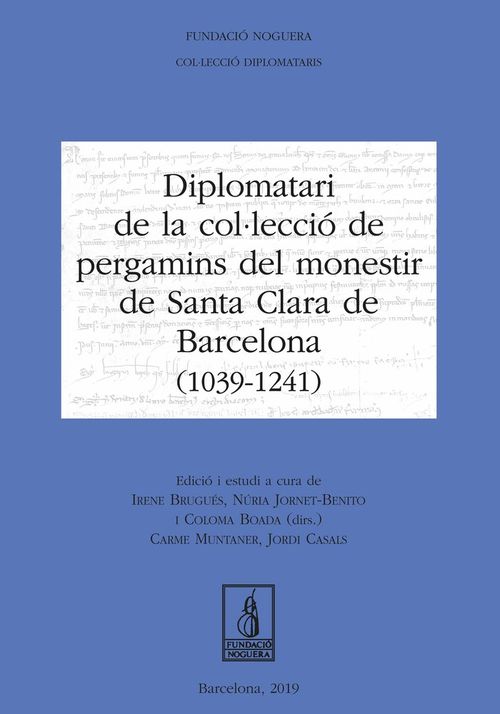 Diplomatari De La Col·lecció De Pergamins Del Monestir De Santa Clara De Barcelona (1039 - 1241)
