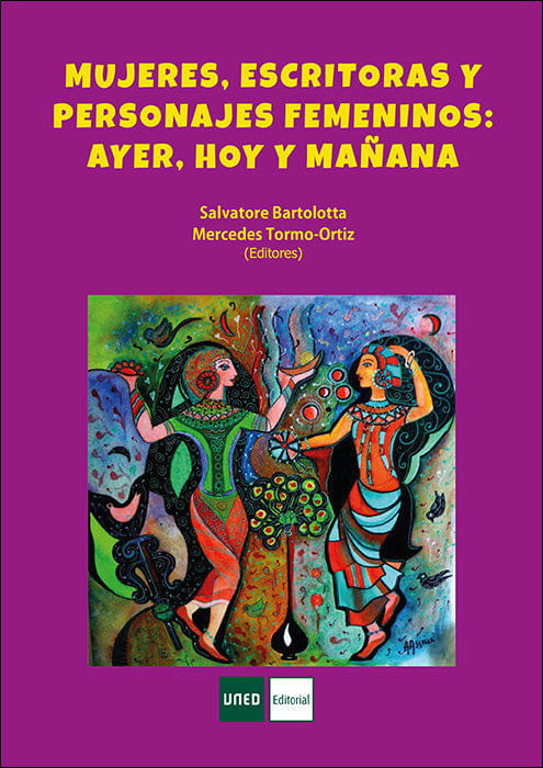 Mujeres, Escritoras Y Personajes Femeninos: Ayer, Hoy Y Mañana