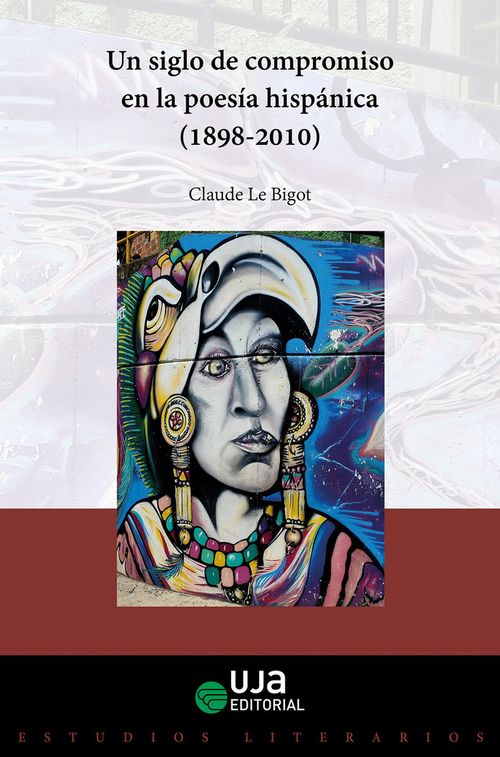 Un Siglo De Compromiso En La Poesía Hispánica (1898-2010)