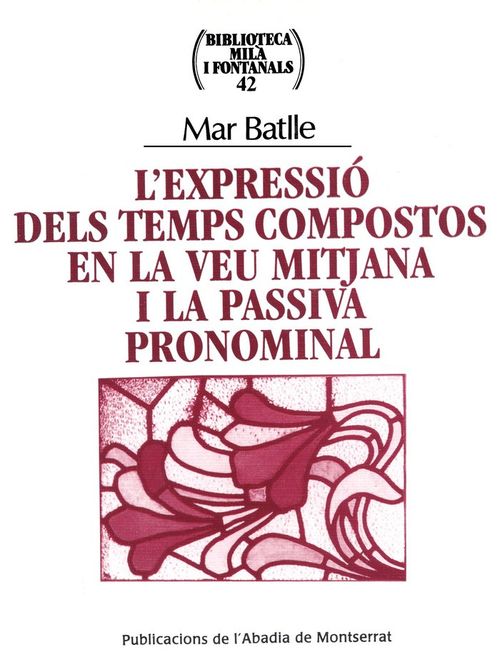 L'Expressio Dels Temps Compostos En La Veu Mitjana I La Passiva Pronominal