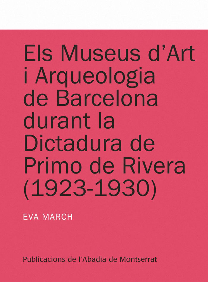 cel-els-museus-dart-i-arqueologia-de-barcelona-durant-la-dictad-publicacions-labadia-montserra-
