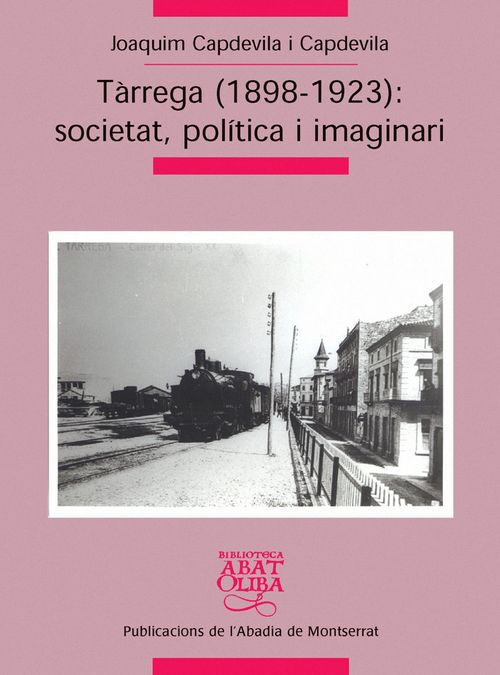 Tàrrega (1898-1923): Societat, Política I Imaginari