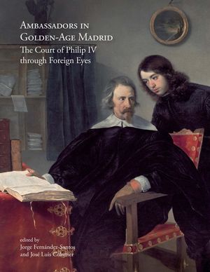 Ambassadors In Golden Age Madrid The Cour