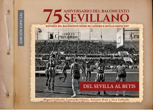 75 Aniversario Baloncesto Sevillano Del Sevilla Al Betis
