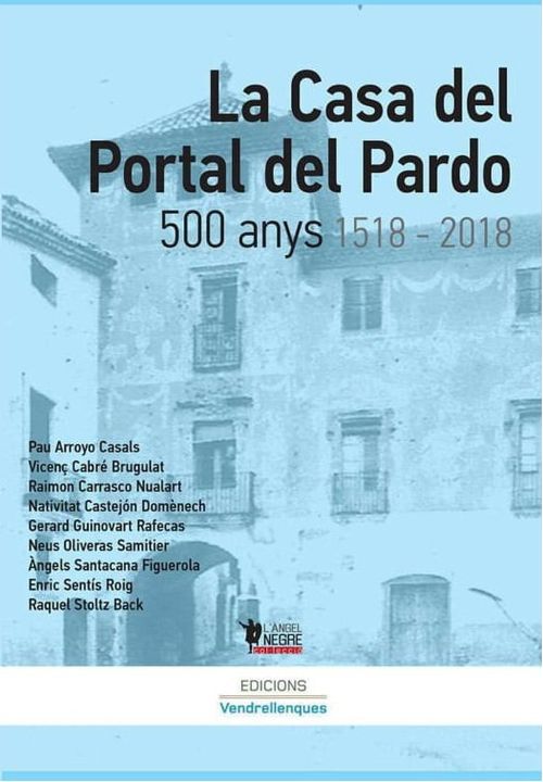 Casa Del Portal Del Pardo U 500 Anys, La (1518-2018)