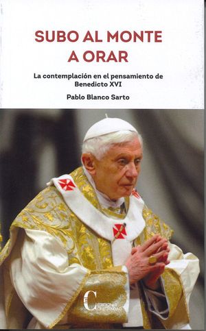 Subo Al Monte A Orar Benedicto XVI