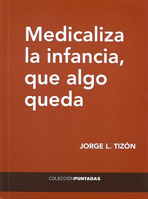 Medicaliza La Infancia, Que Algo Queda