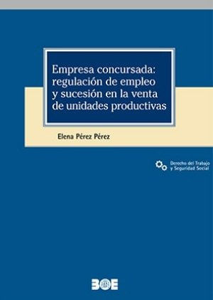 Empresa Concursada: Regulacion De Empleo Y Sucesion En La Venta D