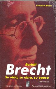 Bertolt Brecht Su Vida Su Obra Su Ep.