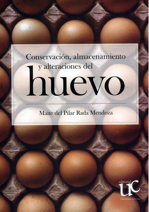 Conservación, almacenamiento y alteraciones del huevo